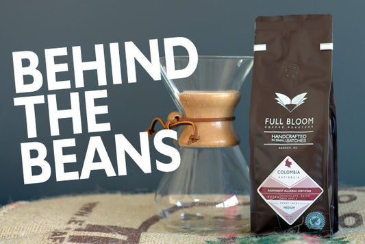 Behind the Beans: Colombia Antioquia